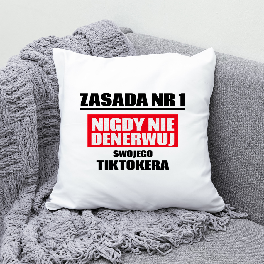 Zasada Nr 1 - Nigdy Nie Denerwuj Swojego Tiktokera - Poduszka Biała