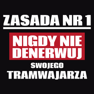 Zasada Nr 1 - Nigdy Nie Denerwuj Swojego Tramwajarza - Męska Koszulka Czarna