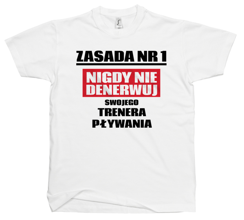 Zasada Nr 1 - Nigdy Nie Denerwuj Swojego Trenera Pływania - Męska Koszulka Biała