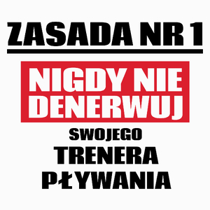 Zasada Nr 1 - Nigdy Nie Denerwuj Swojego Trenera Pływania - Poduszka Biała