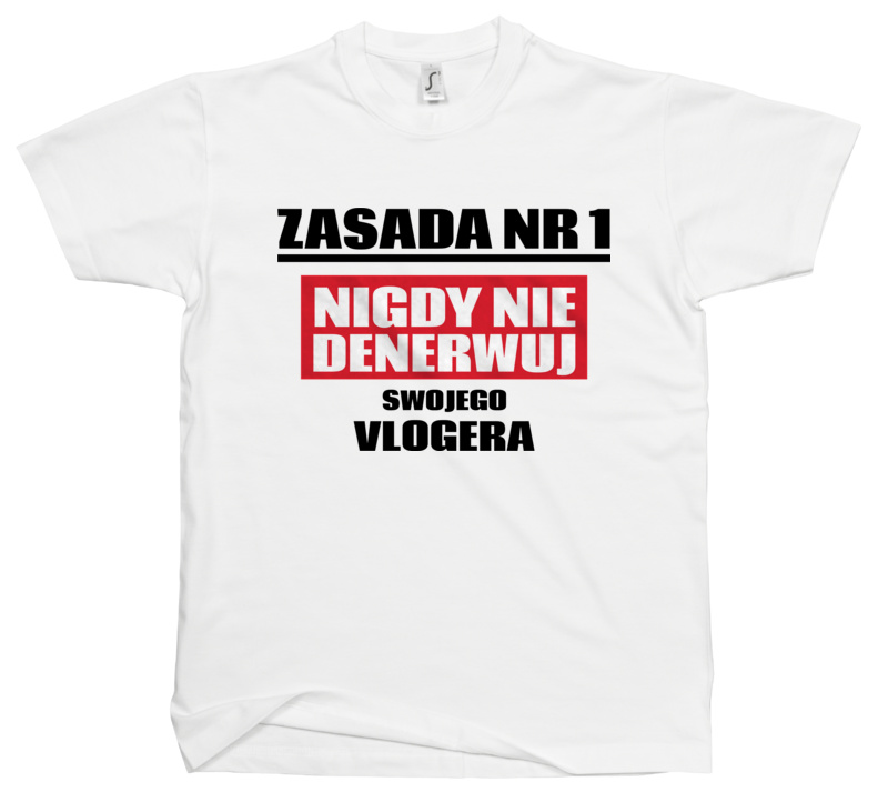 Zasada Nr 1 - Nigdy Nie Denerwuj Swojego Vlogera - Męska Koszulka Biała