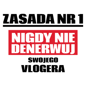 Zasada Nr 1 - Nigdy Nie Denerwuj Swojego Vlogera - Kubek Biały