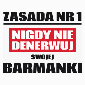 Zasada Nr 1 - Nigdy Nie Denerwuj Swojej Barmanki - Poduszka Biała