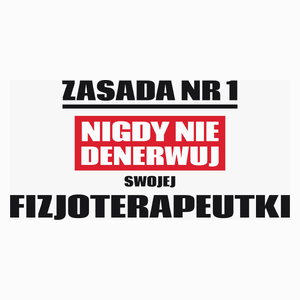 Zasada Nr 1 - Nigdy Nie Denerwuj Swojej Fizjoterapeutki - Poduszka Biała