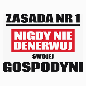 Zasada Nr 1 - Nigdy Nie Denerwuj Swojej Gospodyni - Poduszka Biała