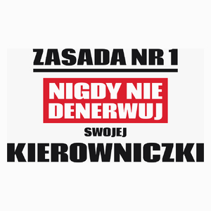 Zasada Nr 1 - Nigdy Nie Denerwuj Swojej Kierowniczki - Poduszka Biała