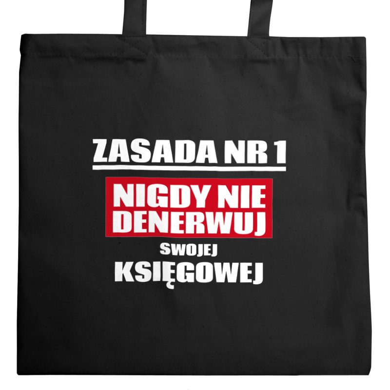 Zasada Nr 1 - Nigdy Nie Denerwuj Swojej Księgowej - Torba Na Zakupy Czarna