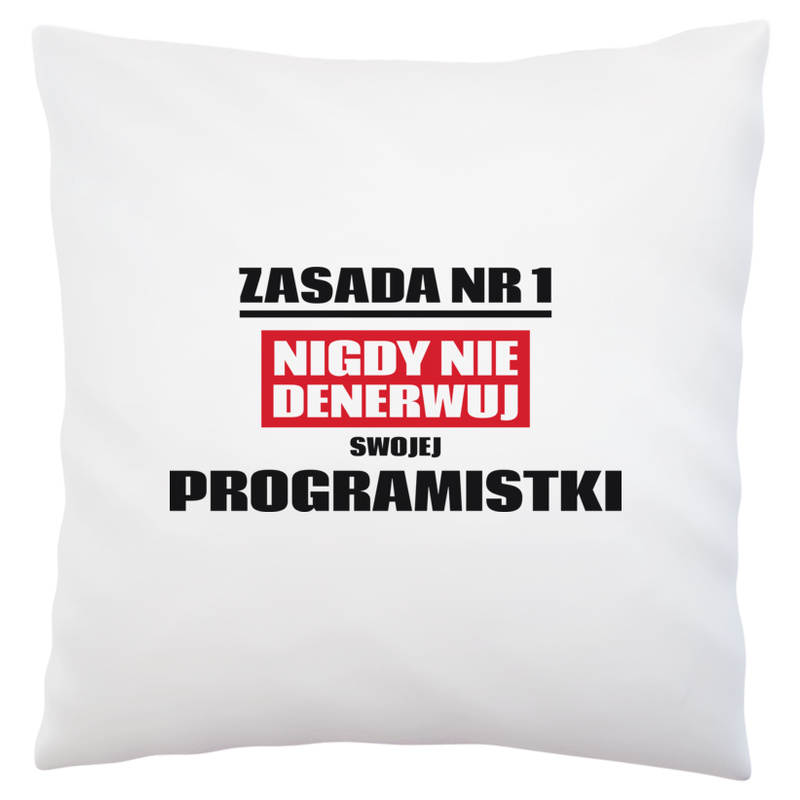 Zasada Nr 1 - Nigdy Nie Denerwuj Swojej Programistki - Poduszka Biała