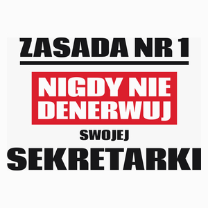 Zasada Nr 1 - Nigdy Nie Denerwuj Swojej Sekretarki - Poduszka Biała