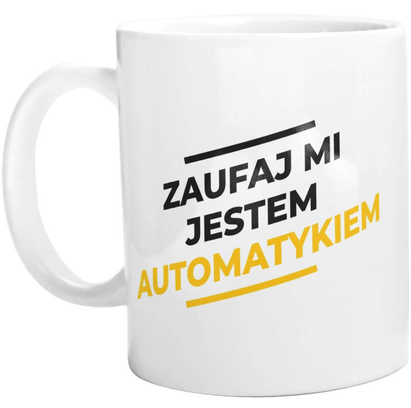 Zaufaj Mi Jestem Automatykiem - Kubek Biały