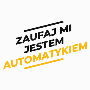 Zaufaj Mi Jestem Automatykiem - Poduszka Biała