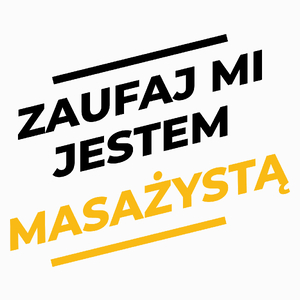 Zaufaj Mi Jestem Masażystą - Poduszka Biała