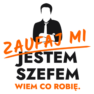 Zaufaj Mi Jestem Szefa - Kubek Biały