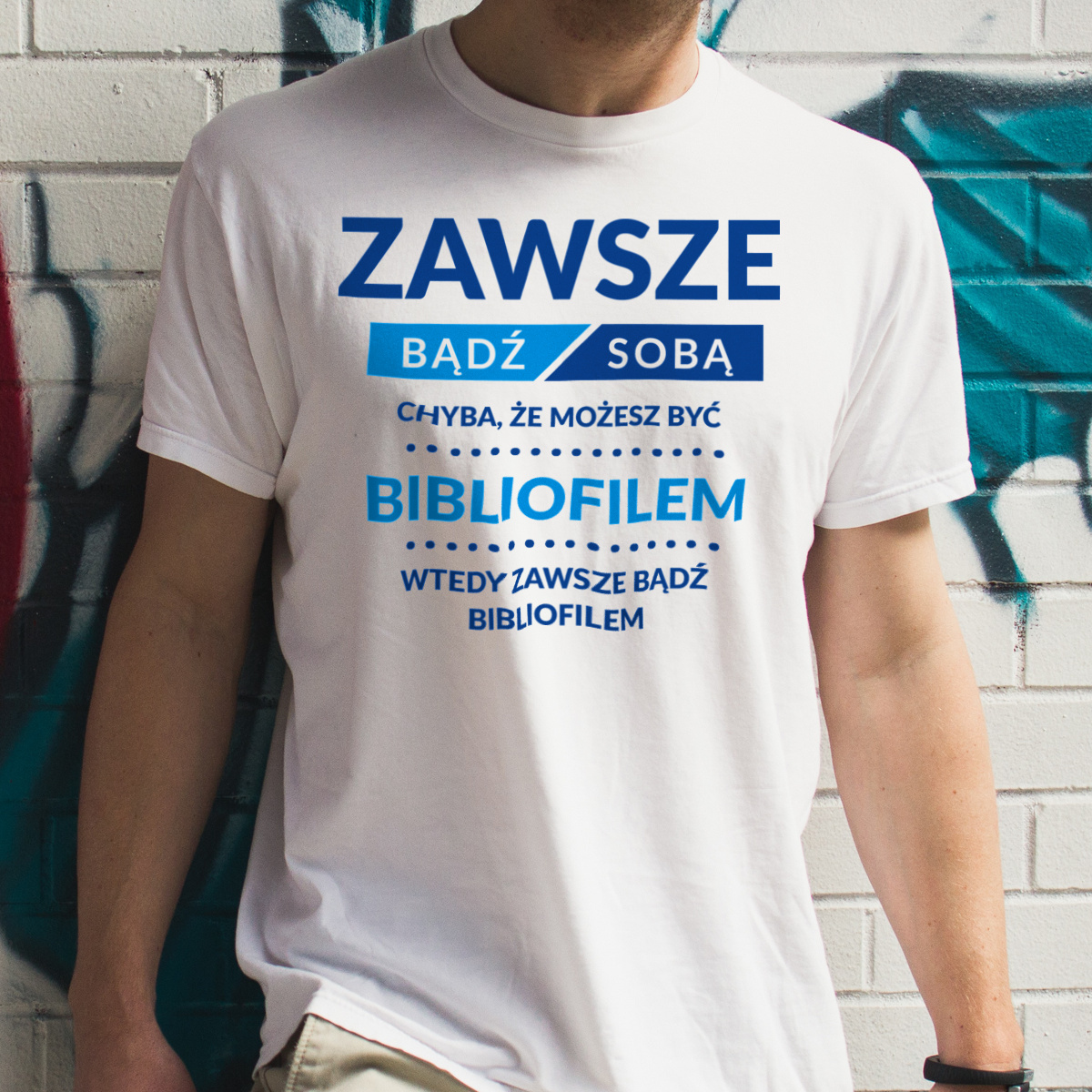 Zawsze Bądź Sobą, Chyba Że Możesz Być Bibliofilem - Męska Koszulka Biała