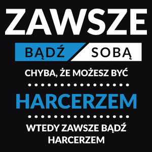 Zawsze Bądź Sobą, Chyba Że Możesz Być Harcerzem - Męska Bluza z kapturem Czarna