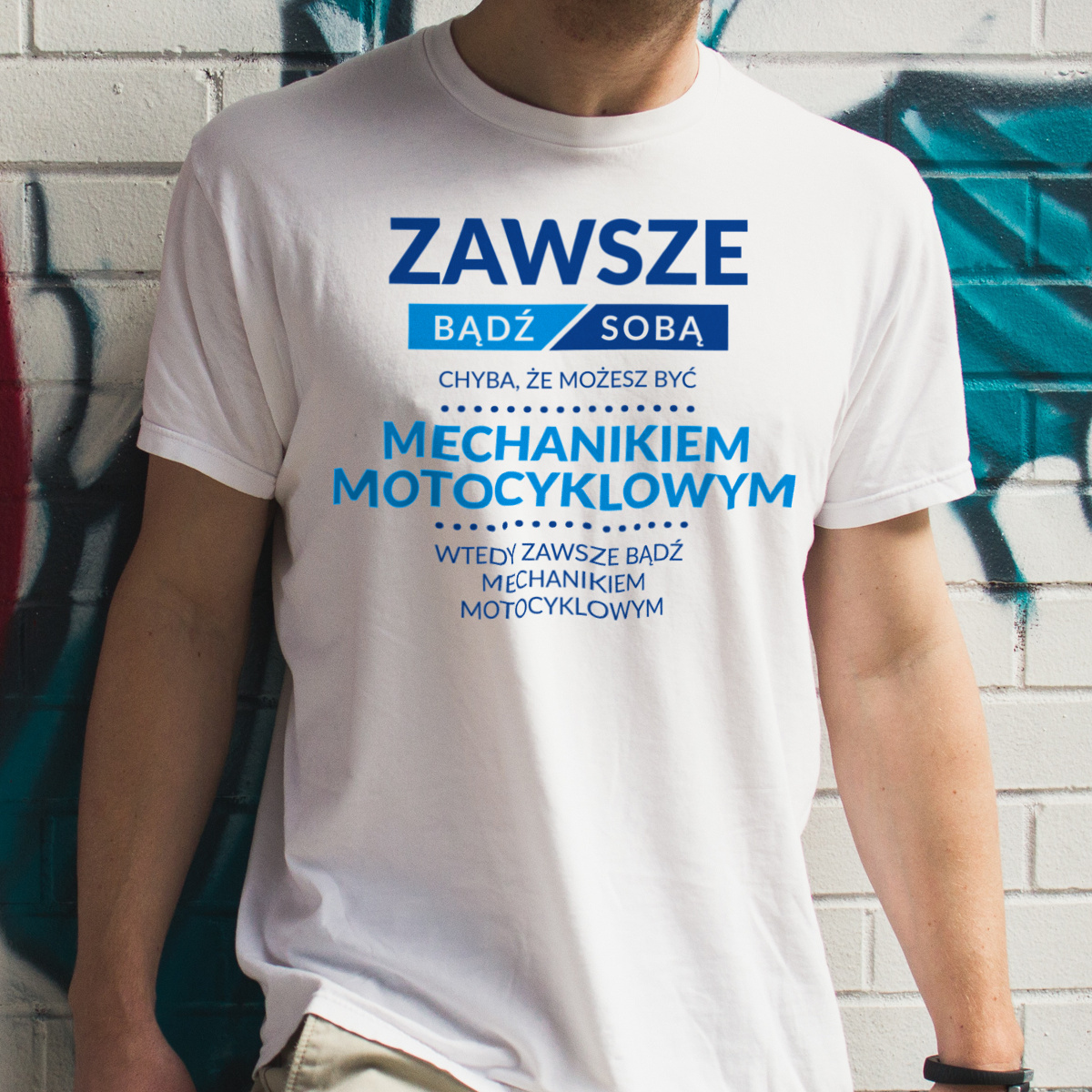 Zawsze Bądź Sobą, Chyba Że Możesz Być Mechanikiem Motocyklowym - Męska Koszulka Biała