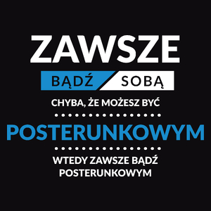 Zawsze Bądź Sobą, Chyba Że Możesz Być Posterunkowym - Męska Koszulka Czarna