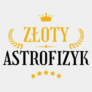 Złoty Astrofizyk - Męska Koszulka Biała