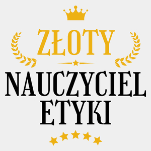 Złoty Nauczyciel Etyki - Męska Koszulka Biała