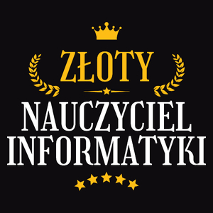 Złoty Nauczyciel Informatyki - Męska Koszulka Czarna