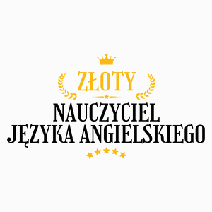 Złoty Nauczyciel Języka Angielskiego - Poduszka Biała