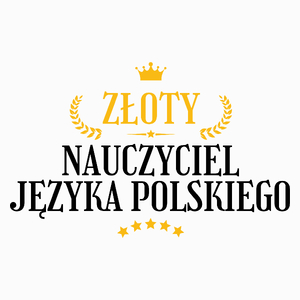 Złoty Nauczyciel Języka Polskiego - Poduszka Biała