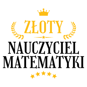 Złoty Nauczyciel Matematyki - Kubek Biały