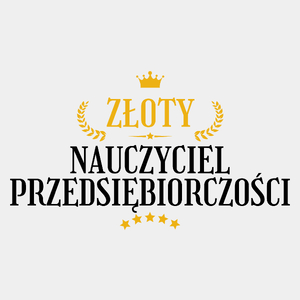 Złoty Nauczyciel Przedsiębiorczości - Męska Koszulka Biała