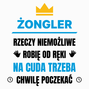 Żongler Rzeczy Niemożliwe Robię Od Ręki - Poduszka Biała