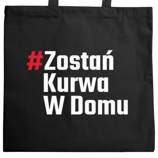 Zostań Kurwa W Domu - Torba Na Zakupy Czarna