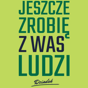 Zrobię z was ludzi - Dziadek - Męska Koszulka Jasno Zielona