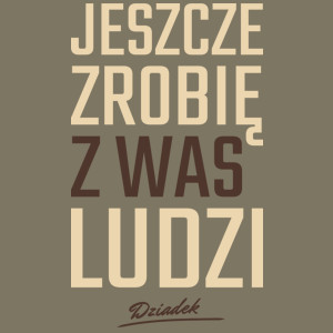 Zrobię z was ludzi - Dziadek - Męska Koszulka Khaki