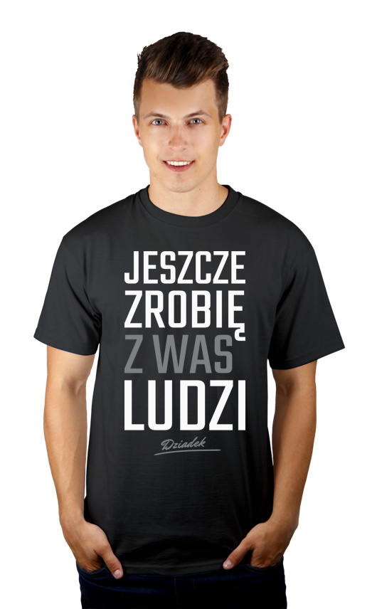 Zrobię z was ludzi - Dziadek - Męska Koszulka Szara