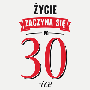 Życie Zaczyna Się Po 30-stce - Damska Koszulka Biała