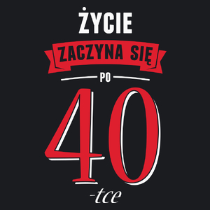 Życie Zaczyna Się Po 40-stce - Damska Koszulka Czarna