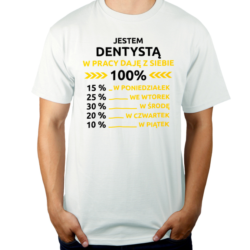 dentysta w pracy daje z siebie 100%  - Męska Koszulka Biała
