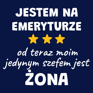 jedynym szefem emeryta jest żona - Męska Koszulka Ciemnogranatowa