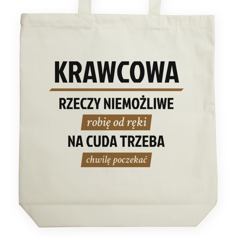 krawcowa - rzeczy niemożliwe robię od ręki - na cuda trzeba chwilę poczekać - Torba Na Zakupy Natural