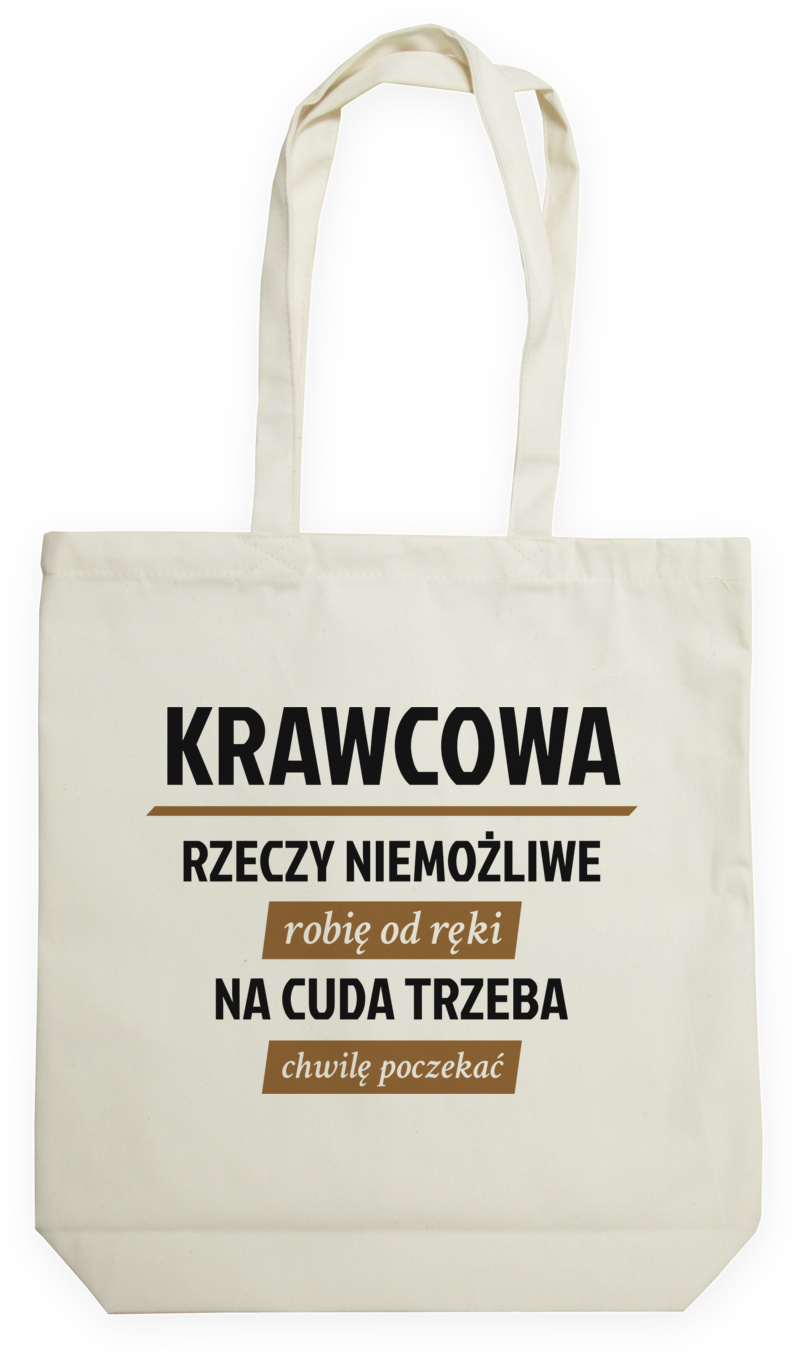 krawcowa - rzeczy niemożliwe robię od ręki - na cuda trzeba chwilę poczekać - Torba Na Zakupy Natural