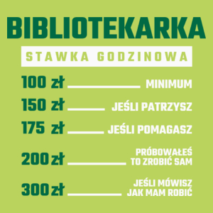 stawka godzinowa bibliotekarka - Damska Koszulka Jasno Zielona