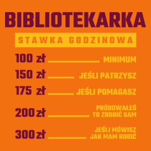 stawka godzinowa bibliotekarka - Damska Koszulka Pomarańczowa