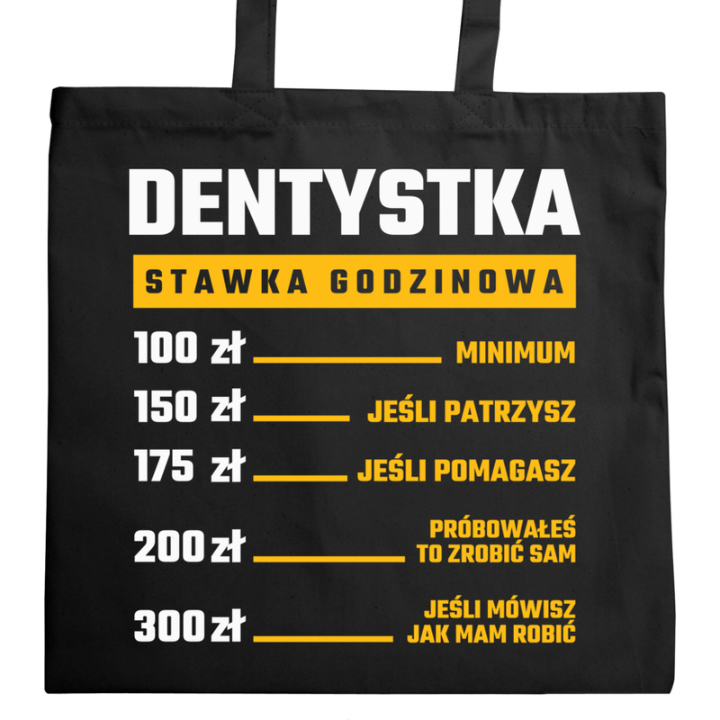 stawka godzinowa dentystka - Torba Na Zakupy Czarna