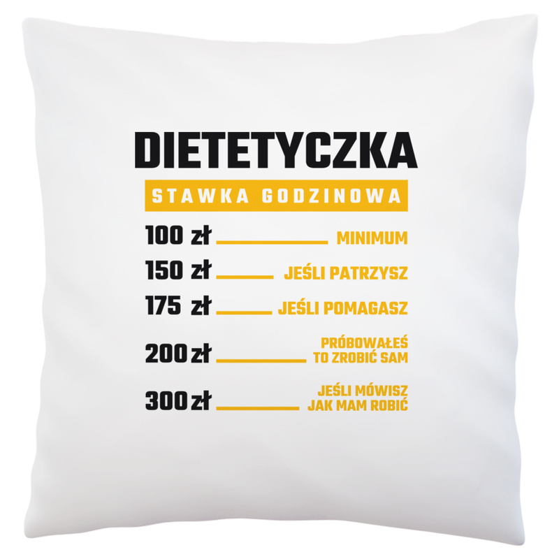 stawka godzinowa dietetyczka - Poduszka Biała