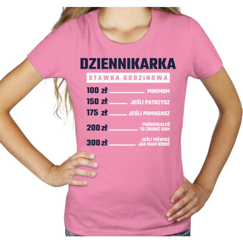 stawka godzinowa dziennikarka - Damska Koszulka Różowa