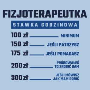 stawka godzinowa fizjoterapeutka - Damska Koszulka Błękitna