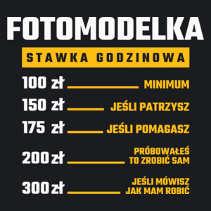 stawka godzinowa fotomodelka - Damska Koszulka Czarna