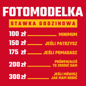 stawka godzinowa fotomodelka - Damska Koszulka Czerwona