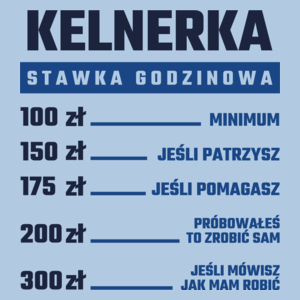 stawka godzinowa kelnerka - Damska Koszulka Błękitna