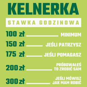 stawka godzinowa kelnerka - Damska Koszulka Jasno Zielona