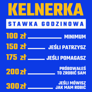 stawka godzinowa kelnerka - Damska Koszulka Niebieska